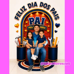 PAINEL PAI PRA TODA OBRA Dia Dos Pais